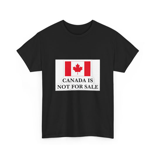 Canada Flag Tee - 'Canada Is Not For Sale' Unisex Heavy Cotton T-Shirt